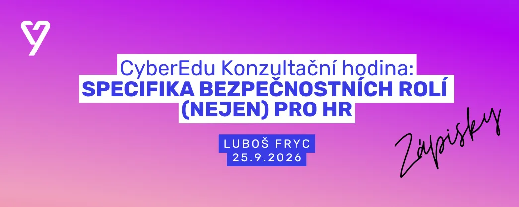 Zápisky z konzultační hodiny Specifika bezpečnostních rolí (nejen) pro HR s Lubošem Frycem