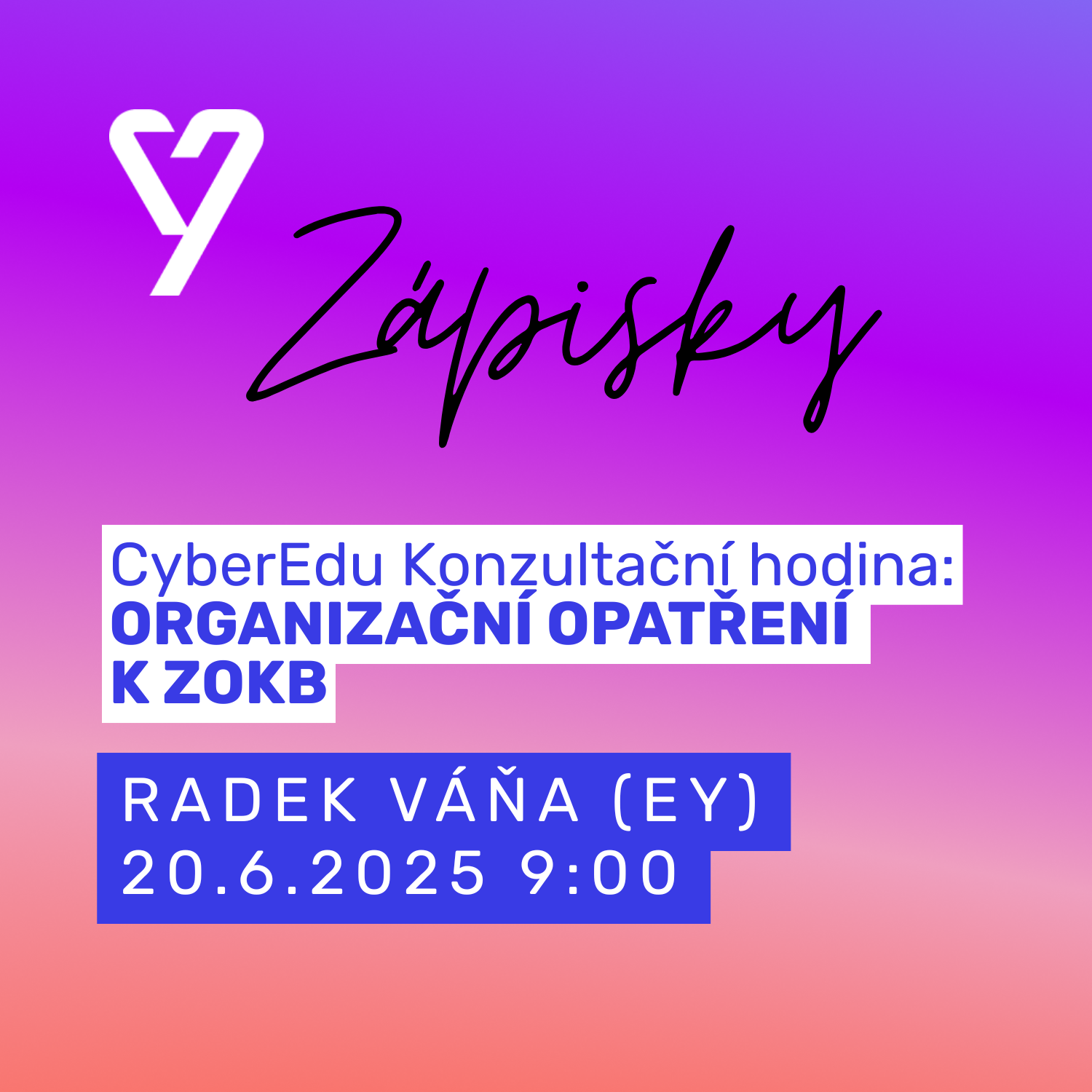 Organizační opatření k Zákonu o kybernetické bezpečnosti – zápisky ze CyberEdu konzultační hodiny