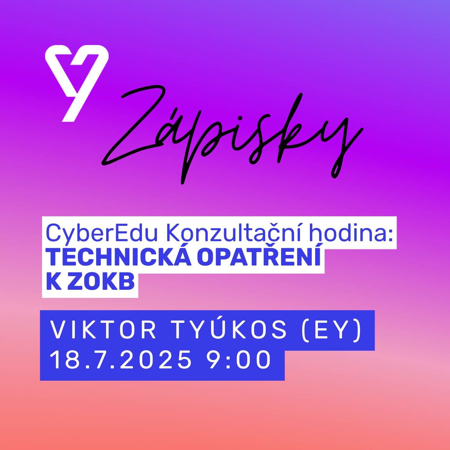 Technická opatření k ZoKB – zápisky ze CyberEdu Konzultační hodiny